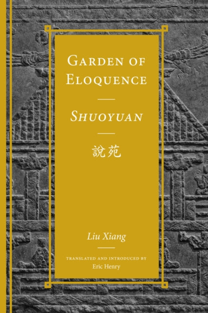 Book cover of: Garden of Eloquence / Shuoyuan??. By: Liu Xiang
