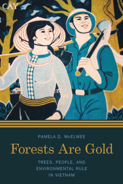 Book cover of: Forests Are Gold. By: Pamela D. McElwee