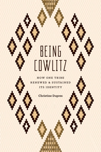 Book cover of: Being Cowlitz. By: Christine Dupres