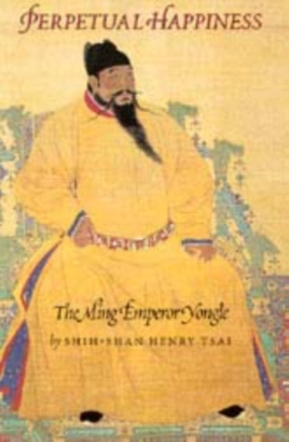 Book cover of: Perpetual Happiness. By: Shih-Shan Henry Tsai