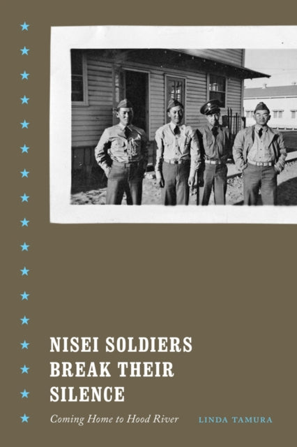Book cover of: Nisei Soldiers Break Their Silence. By: Linda Tamura