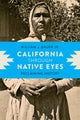 Book cover of: California Through Native Eyes. By: Bauer, William J. Jr