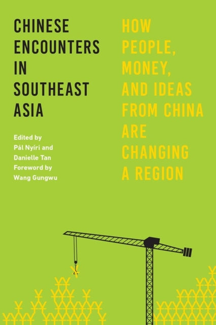 Book cover of: Chinese Encounters in Southeast Asia. By: Pál Nyíri