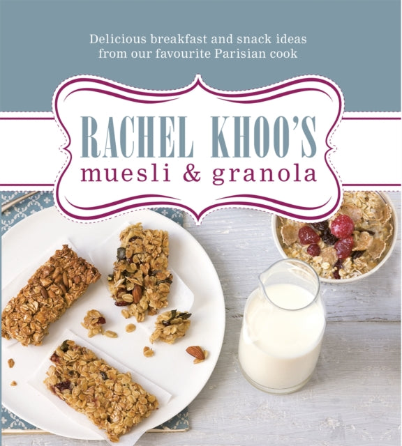 Book cover of: Rachel Khoo's Muesli and Granola