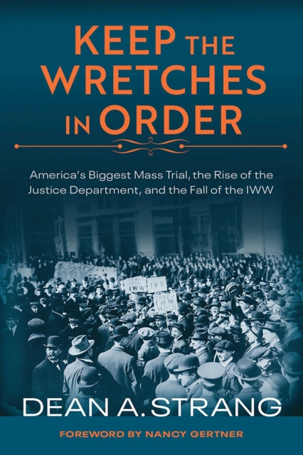 Book cover of: Keep the Wretches in Order. By: Dean A. Strang