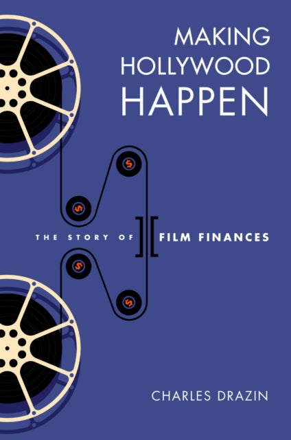 Book cover of: Making Hollywood Happen. By: Charles Drazin