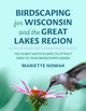 Book cover of: Birdscaping for Wisconsin and the Great Lakes Region. By: Mariette Nowak