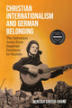 Book cover of: Christian Internationalism and German Belonging