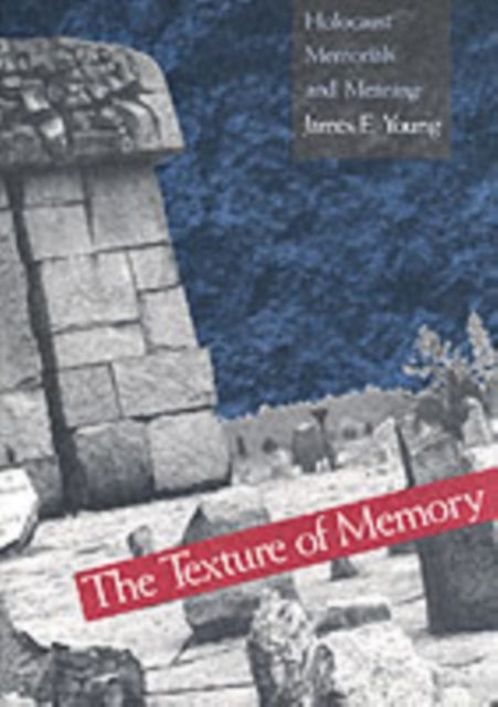 Book cover of: Texture of Memory. By: James E. Young