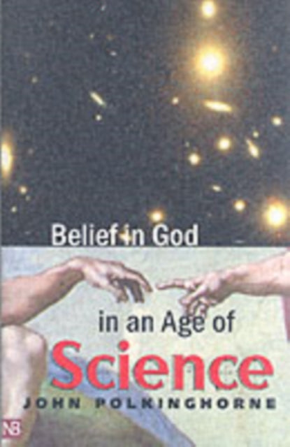Book cover of: Belief in God in an Age of Science. By: J. C. Polkinghorne