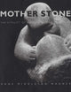 Book cover of: Mother Stone. By: Anne Middleton Wagner