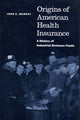 Book cover of: Origins of American Health Insurance. By: John E. Murray