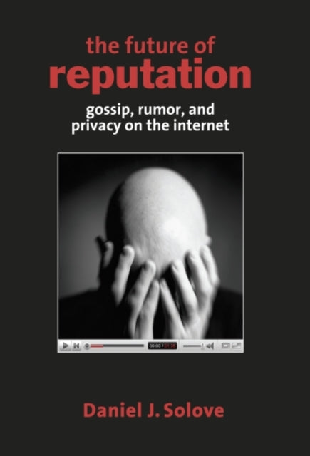 Book cover of: Future of Reputation. By: Daniel J. Solove