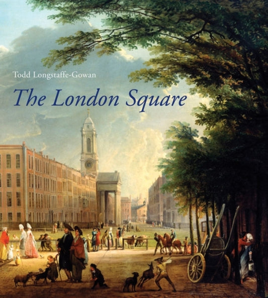 Book cover of: London Square. By: Todd Longstaffe-Gowan