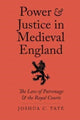 Book cover of: Power and Justice in Medieval England. By: Joshua C. Tate