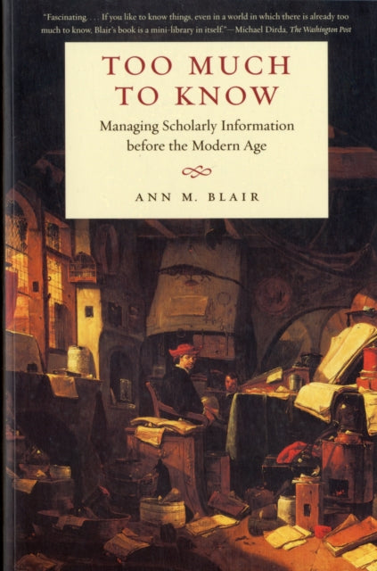 Book cover of: Too Much to Know. By: Ann Blair