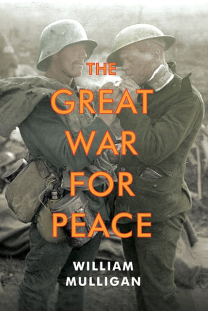 Book cover of: Great War for Peace. By: William Mulligan