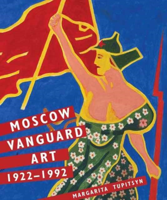 Book cover of: Moscow Vanguard Art. By: Margarita Tupitsyn