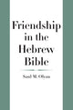 Book cover of: Friendship in the Hebrew Bible. By: Saul M. Olyan