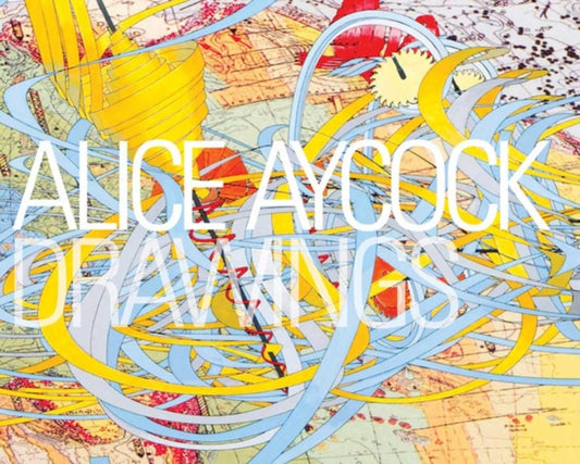 Book cover of: Alice Aycock Drawings. By: Jonathan Fineberg