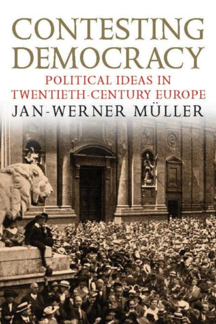 Book cover of: Contesting Democracy. By: Jan-Werner Müller