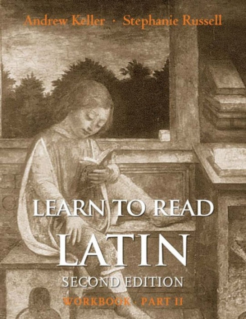 Book cover of: Learn to Read Latin, Second Edition (Workbook Part 2). By: Andrew Keller