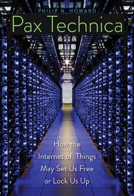 Book cover of: Pax Technica. By: Philip N. Howard