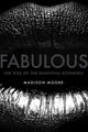 Book cover of: Fabulous. By: Madison Moore