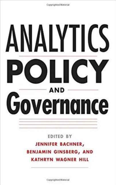 Book cover of: Analytics, Policy, and Governance. By: Benjamin Ginsberg