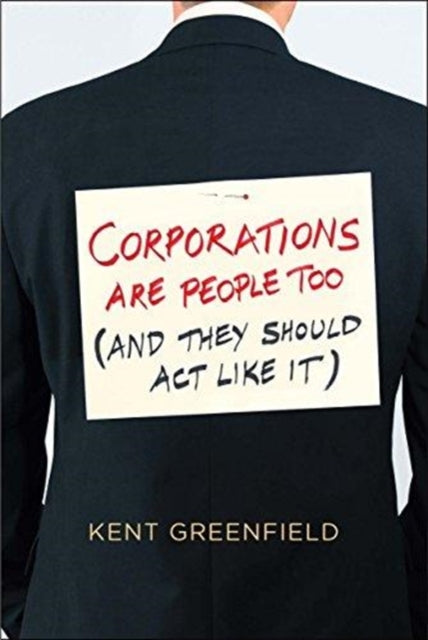 Book cover of: Corporations Are People Too. By: Kent Greenfield