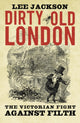 Book cover of: Dirty Old London. By: Lee Jackson