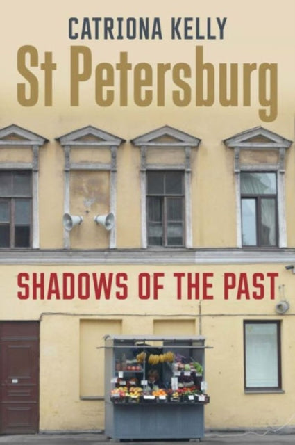 Book cover of: St Petersburg. By: Catriona Kelly
