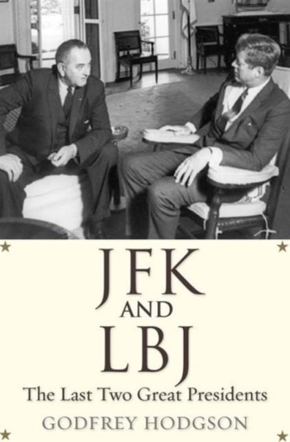 Book cover of: JFK and LBJ. By: Godfrey Hodgson
