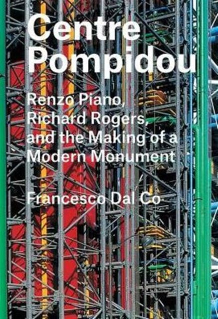 Book cover of: Centre Pompidou. By: Francesco Dal Co