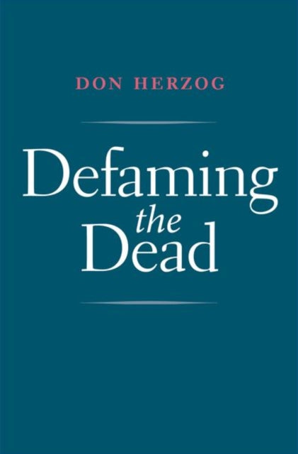 Book cover of: Defaming the Dead. By: Don Herzog