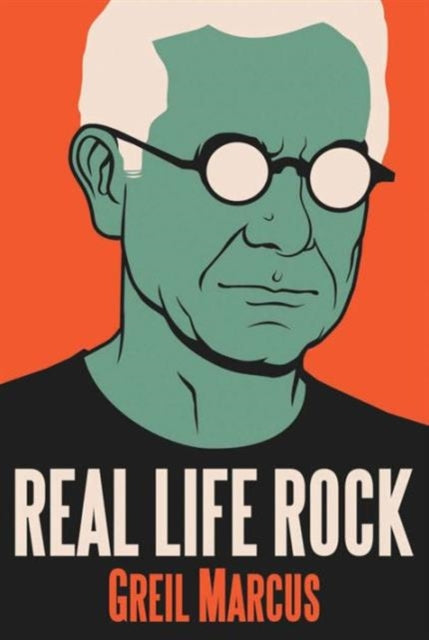 Book cover of: Real Life Rock. By: Greil Marcus