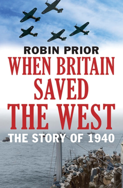 Book cover of: When Britain Saved the West. By: Robin Prior