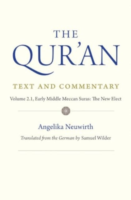 Book cover of: Qur'an: Text and Commentary, Volume 2.1. By: Angelika Neuwirth
