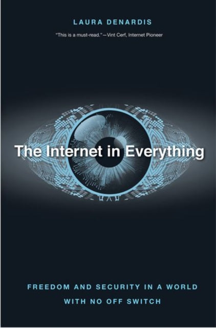 Book cover of: Internet in Everything. By: Laura DeNardis