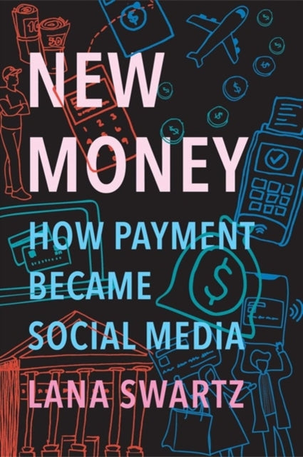 Book cover of: New Money. By: Lana Swartz
