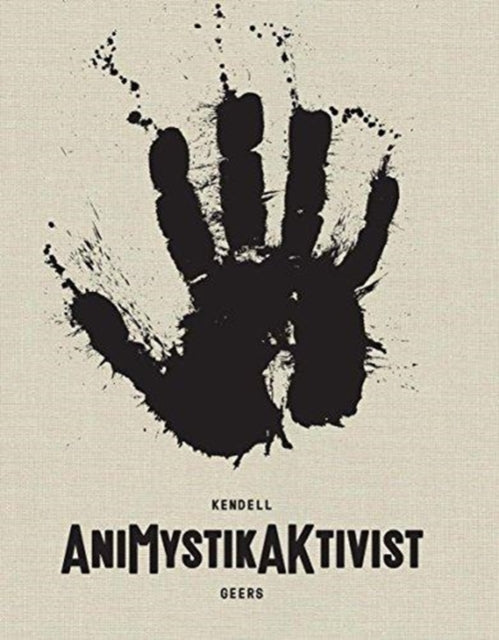 Book cover of: AniMystikAKtivist. By: Kendell Geers