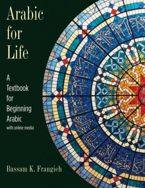 Book cover of: Arabic for Life. By: Bassam K. Frangieh