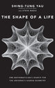 Book cover of: Shape of a Life. By: Shing-Tung Yau