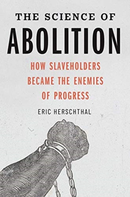 Book cover of: Science of Abolition. By: Eric Herschthal