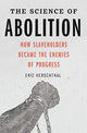 Book cover of: Science of Abolition. By: Eric Herschthal