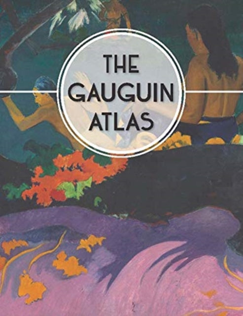 Book cover of: Gauguin Atlas. By: Nienke Denekamp