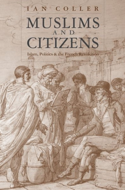 Book cover of: Muslims and Citizens. By: Ian Coller