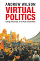 Book cover of: Virtual Politics. By: Andrew Wilson