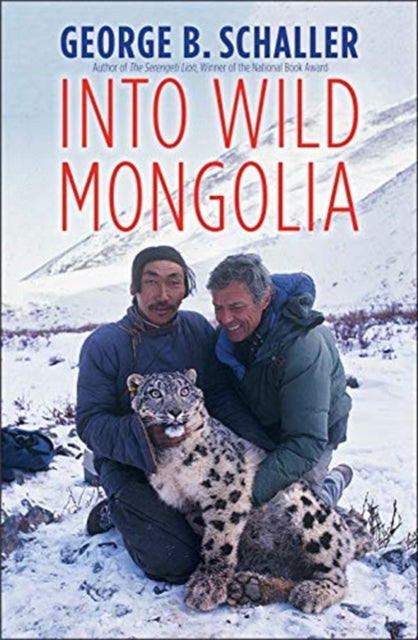 Book cover of: Into Wild Mongolia. By: George B. Schaller