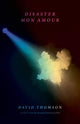 Book cover of: Disaster Mon Amour. By: Thomson, David